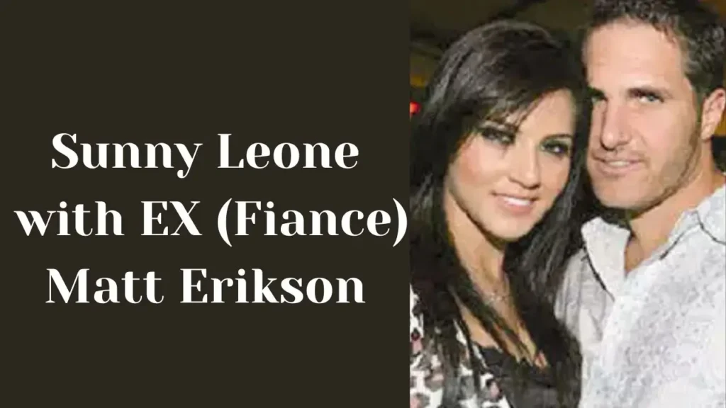 Sunny Leone with EX Matt Erikson